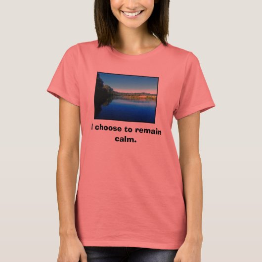 Ik verkies kalm te blijven. t-shirt (Voorkant)