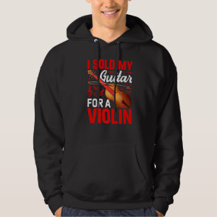 Ik verkocht mijn gitaar voor Violin Violinist Musi Hoodie