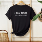 Ik verkoop drugs | Apotheker Technicus | Verpleegk T-shirt