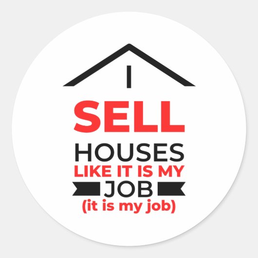Ik verkoop huizen alsof het mijn baan 2 is ronde sticker (Voorkant)