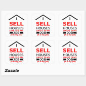 Ik verkoop huizen alsof het mijn baan 2 is vierkante sticker (Vel)