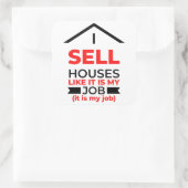 Ik verkoop huizen alsof het mijn baan 2 is vierkante sticker (Tas)