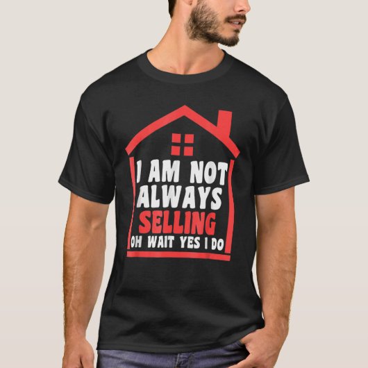 Ik verkoop niet altijd huisonroerend goed makelaar t-shirt (Voorkant)