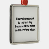 Ik verlaat thuiswerk tot de laatste dag metalen ornament (Rechts)