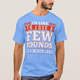 Ik verlies nooit grappige grap cadeau t-shirt