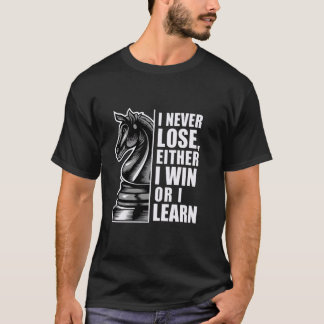 Ik verlies nooit, ik win of ik leer, schaak Motiva T-shirt