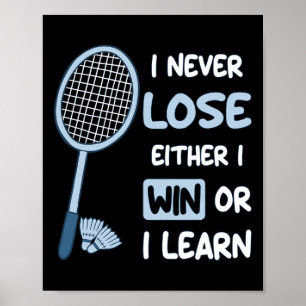 Ik verlies nooit, ik win of leer grappig badminton poster