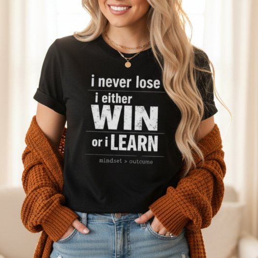 Ik verlies nooit, ik win of leer Motivatie T-shirt