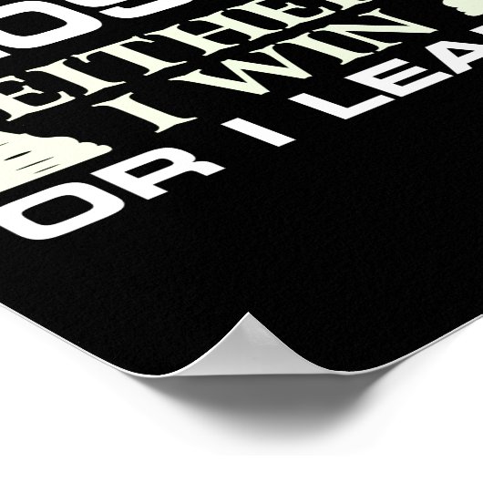 Ik verlies nooit of ik win of ik leer schaakspeler poster (Hoek)