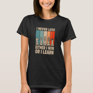 Ik verlies nooit of ik win of ik leer schaakspeler t-shirt