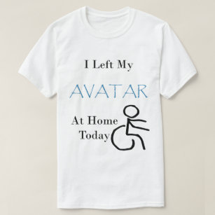 Ik verliet mijn Avatar vandaag thuis met rolstoel T-shirt