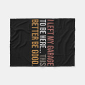 Ik verliet mijn garage om hier te zijn, grappige m fleece deken (Voorkant (Horizontaal))