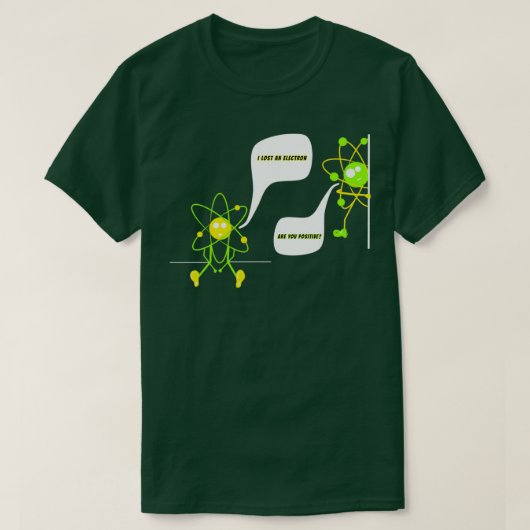 Ik verloor een elektron... ben je een goede grappi t-shirt (Design voorkant)