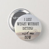Ik verloor gewicht ronde button 5,7 cm (Voorkant /achterkant)