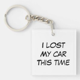Ik verloor mijn auto deze keer grappig schattig ci sleutelhanger