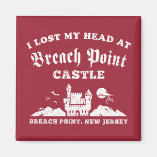 Ik verloor mijn hoofd bij Breach Point Castle Magneet