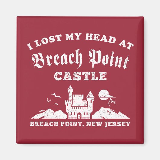 Ik verloor mijn hoofd bij Breach Point Castle Magneet (Voorkant)