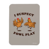Ik vermoed dat Fowl Play Magneet (Verticaal)