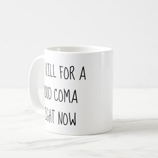 Ik vermoord voor een goede coma nu Mok (Voorkant links)