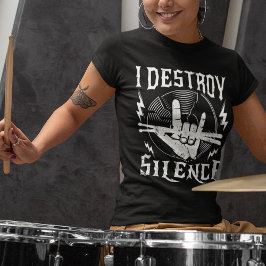 Ik vernietig de stille muziekband Beat Drummer T-shirt