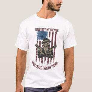 Ik vernietig mijn vijanden als ik ze mijn vrienden t-shirt