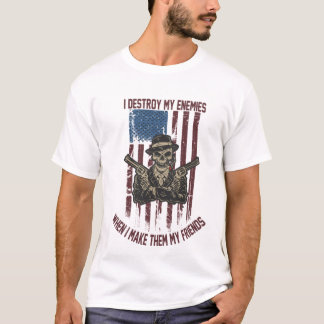 Ik vernietig mijn vijanden als ik ze mijn vrienden t-shirt