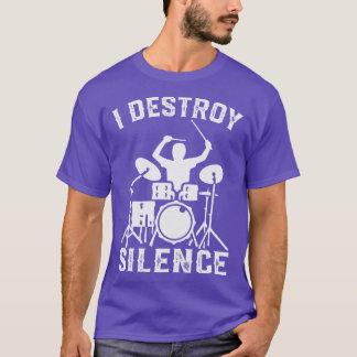 Ik vernietig Silence Drummer Drumsee Cadeau cadeau T-shirt