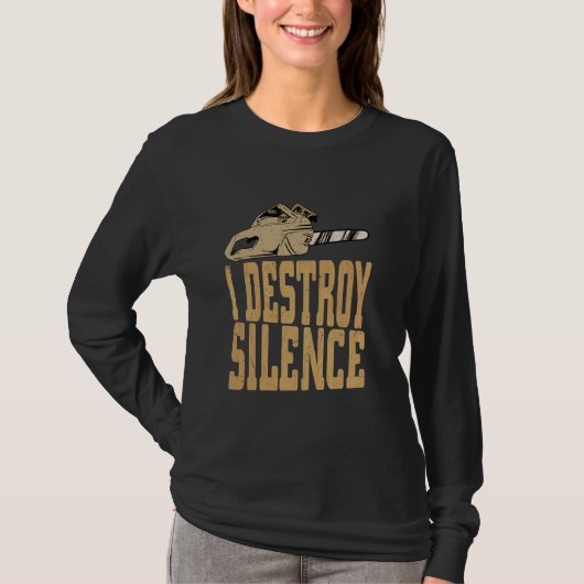 Ik vernietig Silence Logging Lumberjack Logger T-shirt (Voorkant)