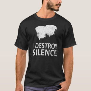 Ik vernietig stilte bongo drumspelers t-shirt