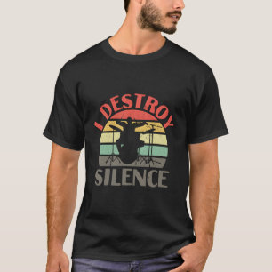 Ik vernietig stilte drummer drummen percussie t-shirt