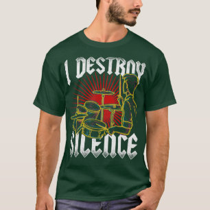 Ik vernietig stilte drums 1 t-shirt