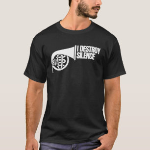 Ik vernietig stilte koele intense Franse hoornspel T-shirt
