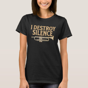 Ik vernietig stilte Trompet Instrument Speler Jazz T-shirt