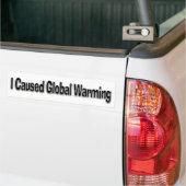 Ik veroorzaakte de opwarming van de aarde bumpersticker (Op Truck)