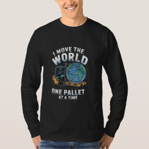 Ik verplaats de wereld één pallet tegelijk vorkhef t-shirt