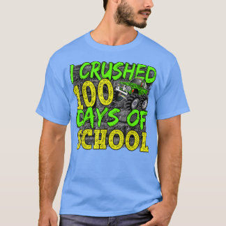 Ik verpletterde 100 dagen monstertruck terug naar  t-shirt