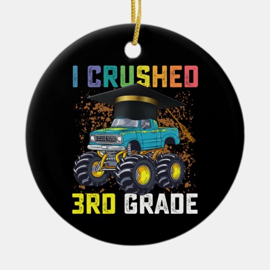 Ik verpletterde 3e klas Monster Truck Afstuderen Keramisch Ornament (Voorkant)