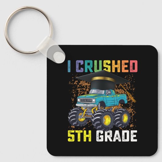 Ik verpletterde 5e klas Monster Truck Afstuderen Sleutelhanger (Voorkant)