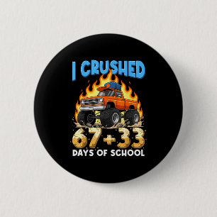 Ik verpletterde 67 + 33 dagen monstertruckjongen o ronde button 5,7 cm