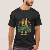 Ik versla anorexia bewustzijn grappig ontwerp t-shirt (Voorkant)