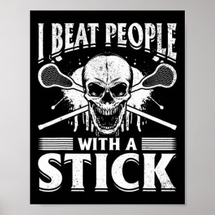 Ik versla mensen met een stok - grappige lacrosse poster