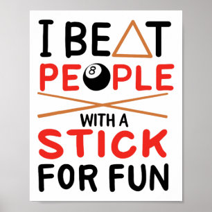 Ik versla mensen met een stok voor vun cue-sportpo poster