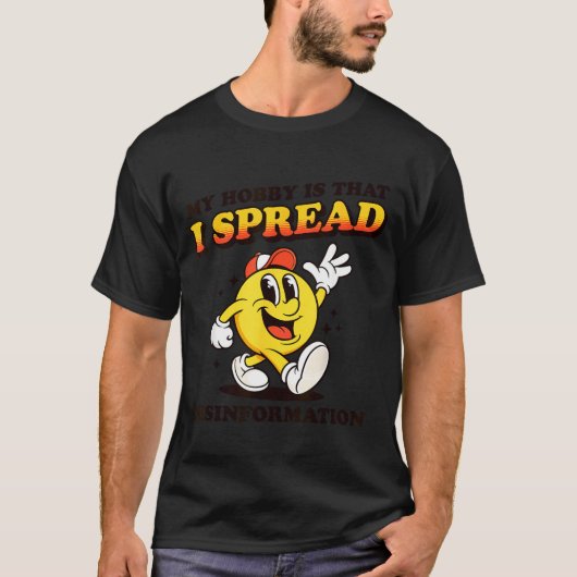 Ik verspreid verkeerde informatie grappige sarcast t-shirt (Voorkant)