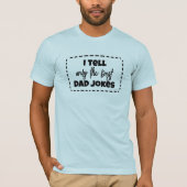 Ik vertel alleen de beste pap. t-shirt (Voorkant)