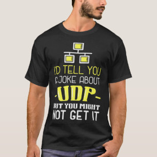 Ik vertel je een grapje over UDP, maar je kunt nie T-shirt