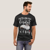 Ik vertel je Ragdoll Cat Brown, Ragdoll Kittens T-shirt (Voorkant volledig)