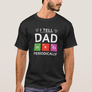 Ik vertel papa grappen periodiek wetenschap papa g t-shirt