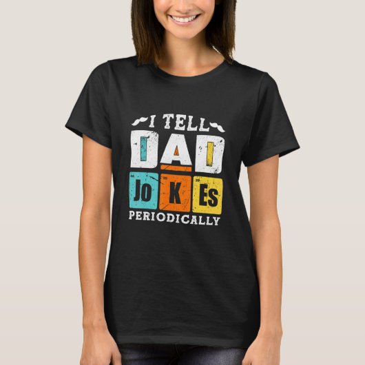 Ik vertel papa Jokes periodiek 1 T-shirt (Voorkant)