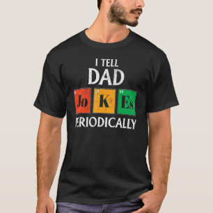 Ik vertel papa Jokes periodiek Chemistry Periodic T-shirt