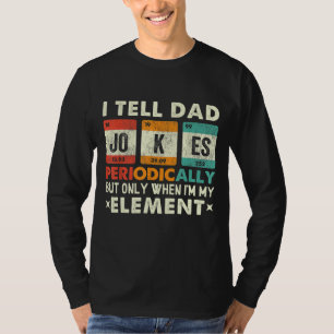 Ik vertel papa Jokes periodiek, maar alleen als ik T-shirt